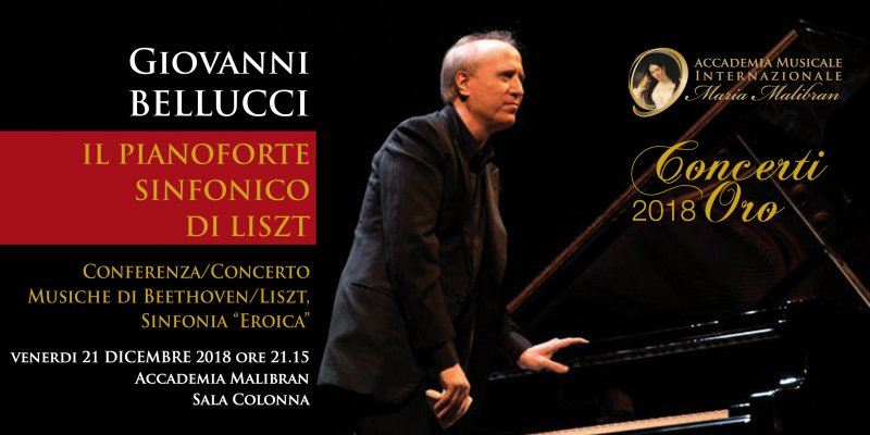 CONCERTI ORO IL PIANOFORTE SINFONICO DI LISZT GIOVANNI BELLUCCI PIANISTA CONFERENZA/CONCERTO SINFONIA EROICA BEETHOVEN/LISZT 