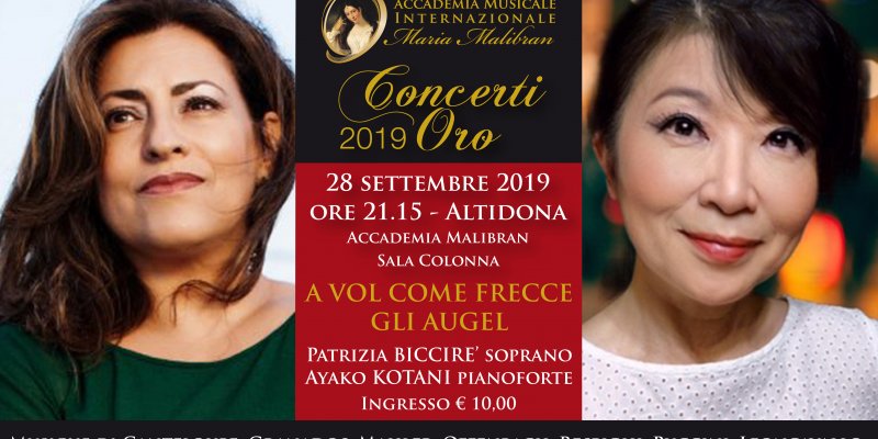 CONCERTI ORO A VOL COME FRECCE GLI AUGEL PATRIZIA BICCIRE' soprano AYAKO KOTANI pianoforte CONCERTI ORO A VOL COME FRECCE GLI AUGEL PATRIZIA BICCIRE' soprano AYAKO KOTANI pianoforte