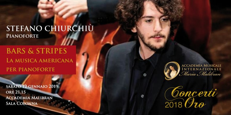 CONCERTI ORO GIOVANI INTERPRETI BARS AND STRIPES LA MUSICA AMERICANA PER PIANOFORTE CONCERTI ORO GIOVANI INTERPRETI BARS AND STRIPES LA MUSICA AMERICANA PER PIANOFORTE STEFANO CHIURCHIÙ