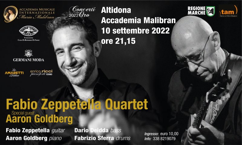 CONCERTI ORO - MALIBRAN JAZZ - FABIO ZEPPETELLA QUARTET - SPECIAL GUEST AARON GOLDBERG CONCERTI ORO - MALIBRAN JAZZ - FABIO ZEPPETELLA QUARTET - SPECIAL GUEST AARON GOLDBERG